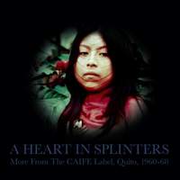 A Heart in Splinters - More From the Caife Label, Quito, 1960-68
