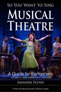So You Want to Sing Musical Theatre: A Guide for Performers
