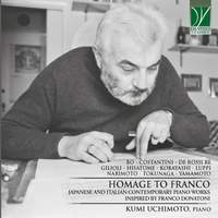 Homage to Franco: Japanese & Italian Contemporary Piano Works Inspired by Franco Donatoni