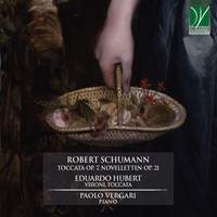 Schumann: Novelletten Op. 21, Toccata Op. 7