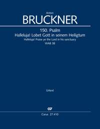 Bruckner, Anton: Psalm 150, WAB 38