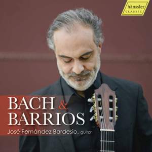 Bach & Barrios: Guitar Works