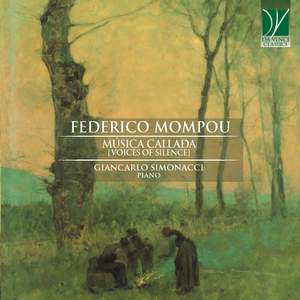 Mompou: Música callada [voices of Silence]