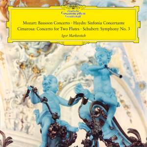Mozart: Bassoon Concerto, K. 191; Haydn: Sinfonia concertante; Cimarosa: Concerto for two flutes; Schubert: Symphony No. 3