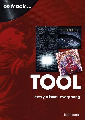 Tool On Track: Every Album, Every Song