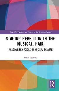 Staging Rebellion in the Musical, Hair: Marginalised Voices in Musical Theatre