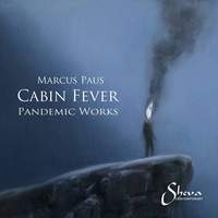 Marcus Paus: Cabin Fever – Pandemic Works (Live)