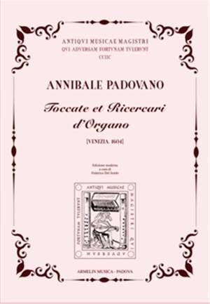 Annibale Padovano: Toccate et Ricercari d'Organo