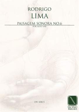 Rodrigo Lima: Paisagem Sonora No. 6, for Alto Sax