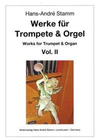 Hans-André Stamm: Werke Für Trompete und Orgel Band 2