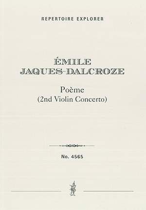 Jaques-Dalcroze, Émile: "Poème" (Second Violin Concerto)