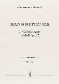 Pfitzner, Hans: Cello Concerto No. 3 in A minor, Op. 52