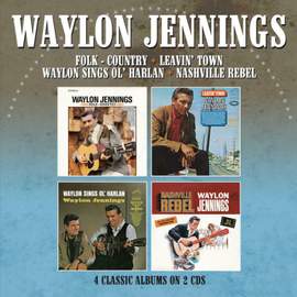 Folk-Country/Leavin' Town/Waylon Sings Ol' Harlan/Nashville Rebel (4 Albums On 2cds)