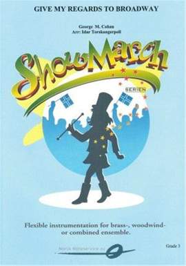George M. Cohan: Give My Regards To Broadway