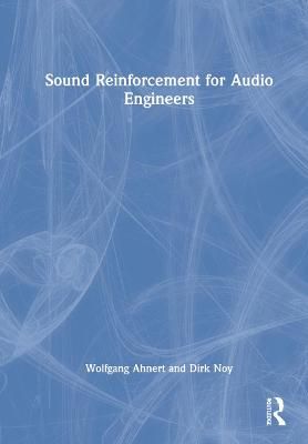 Sound Reinforcement for Audio Engineers