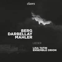 Berg, Darbellay & Mahler: Lieder