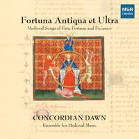 Fortuna Antiqua et Ultra - Medieval Songs of Fate, Fortune and Fin'amor