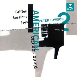 American Piano Sonatas, Vol. 2: Griffes, Sessions & Ives