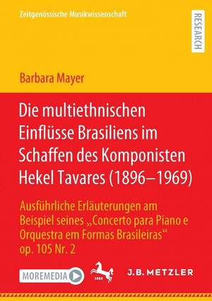 Die multiethnischen Einflüsse Brasiliens im Schaffen des Komponisten Hekel Tavares (1896–1969): Ausführliche Erläuterungen am Beispiel seines „Concerto para Piano e Orquestra em Formas Brasileiras" op. 105 Nr. 2