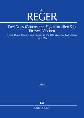 Reger: Three Duos (Canons and Fugues in the Old style) for two violins, Op. 131b