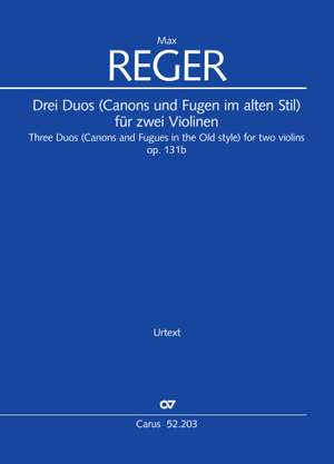 Reger: Three Duos (Canons and Fugues in the Old style) for two violins, Op. 131b