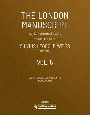 Silvius Leopold Weiss: The London Manuscript Vol. 5