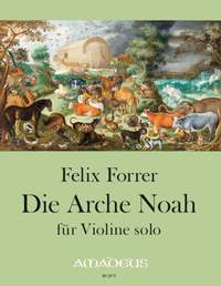 Forrer, F: Die Arche Noah - Ein musikalisches Bilderbuch