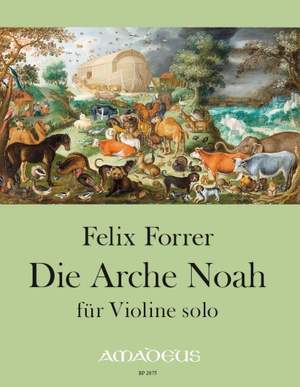 Forrer, F: Die Arche Noah - Ein musikalisches Bilderbuch