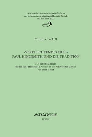 Lubkoll, C: "Verpflichtendes Erbe" Paul Hindemith und die Tradition AMG 2022