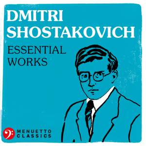 Dmitri Shostakovich: Essential Works