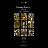 Bach: Chöre und Arien aus der Johannespassion