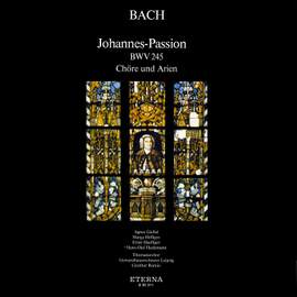 Bach: Chöre und Arien aus der Johannespassion