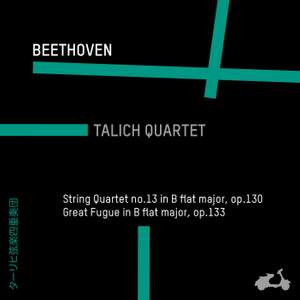 Beethoven: String Quartet No. 13 in B-Flat Major, Op. 130 & Great Fugue in B-Flat Major, Op. 133