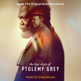The Last Days of Ptolemy Grey (Apple TV+ Original Series Soundtrack)