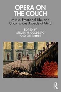 Opera on the Couch: Music, Emotional Life, and Unconscious Aspects of Mind