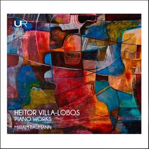 Heitor Villa-Lobos: Piano Works
