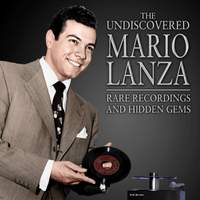 The Undiscovered Mario Lanza: Rare Recordings and Hidden Gems
