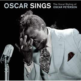 Oscar Sings - the Vocal Styling of Oscar Peterson