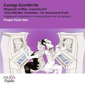 George Gershwin: Rhapsody in Blue, Concerto in F, 'I Got Rhythm' Variations & An American in Paris