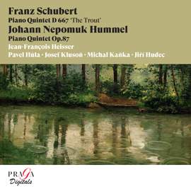 Franz Schubert: Piano Quintet 'The Trout' - Johann Nepomuk Hummel: Piano Quintet