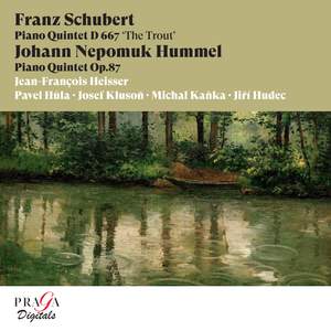 Franz Schubert: Piano Quintet 'The Trout' - Johann Nepomuk Hummel: Piano Quintet