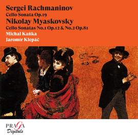 Sergei Rachmaninov: Cello Sonata - Nikolay Myaskovsky: Cello Sonatas