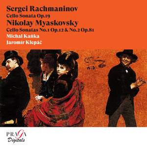 Sergei Rachmaninov: Cello Sonata - Nikolay Myaskovsky: Cello Sonatas
