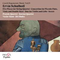 Ervín Schulhoff: Chamber Music, Czech Degenerate Music, Vol. IV