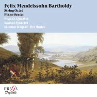 Felix Mendelssohn Bartholdy: String Octet, Piano Sextet