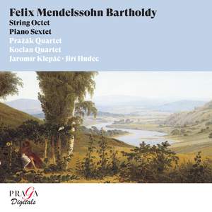 Felix Mendelssohn Bartholdy: String Octet, Piano Sextet