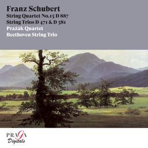 Franz Schubert: String Quartet No. 15, String Trios D. 471 & D. 581