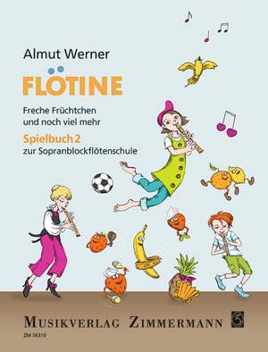 Werner, A: Flötine – Freche Früchtchen und noch viel mehr