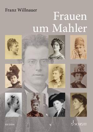 Willnauer, F: Frauen um Mahler