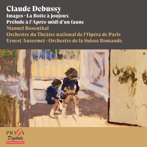 Claude Debussy: Prélude à l'Après-midi d'un faune, Images & La Boîte à joujoux